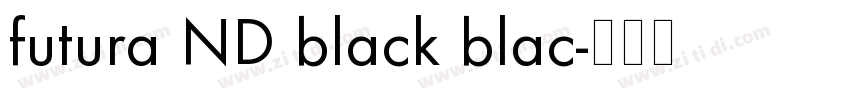futura ND black blac字体转换 futura ND black blac字体转换